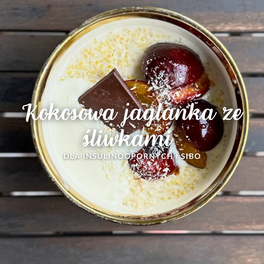 Kokosowa jaglanka ze śliwkami i czekoladą dla INSULINOOPORNYCH I SIBO