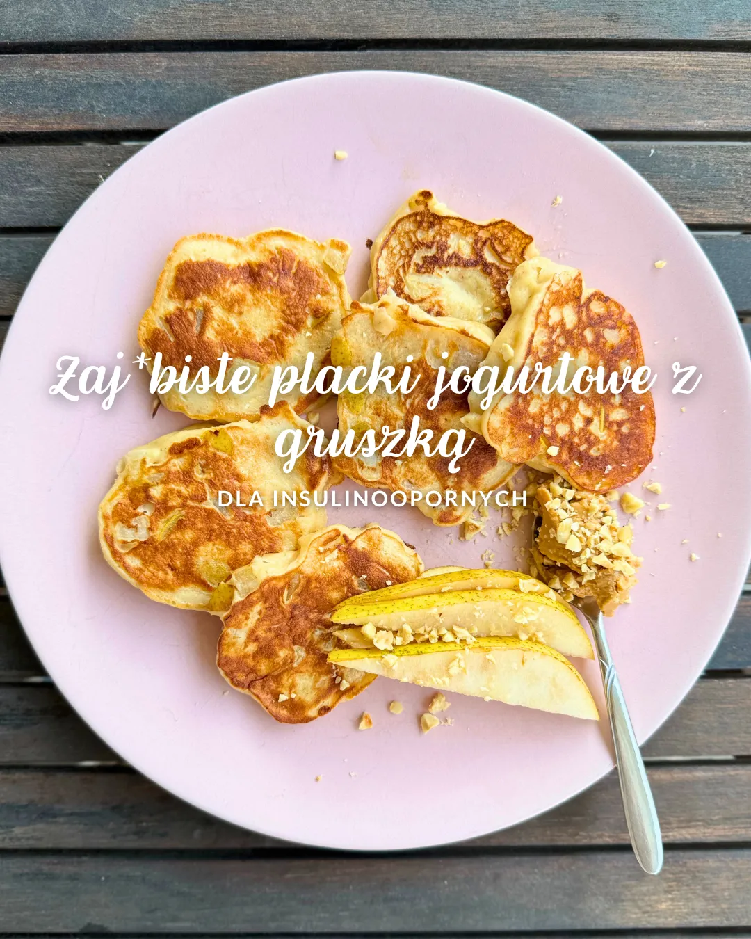 Zaj*biste placki jogurtowe z gruszką DLA INSULINOOPORNYCH